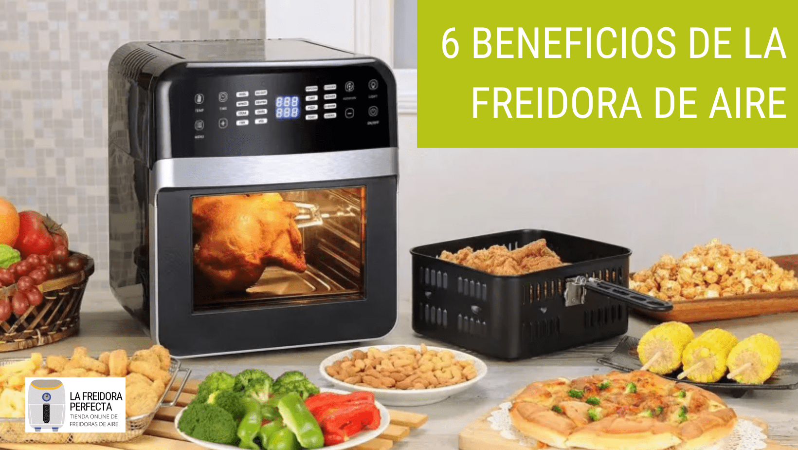 6 BENEFICIOS DE LA FREIDORA DE AIRE